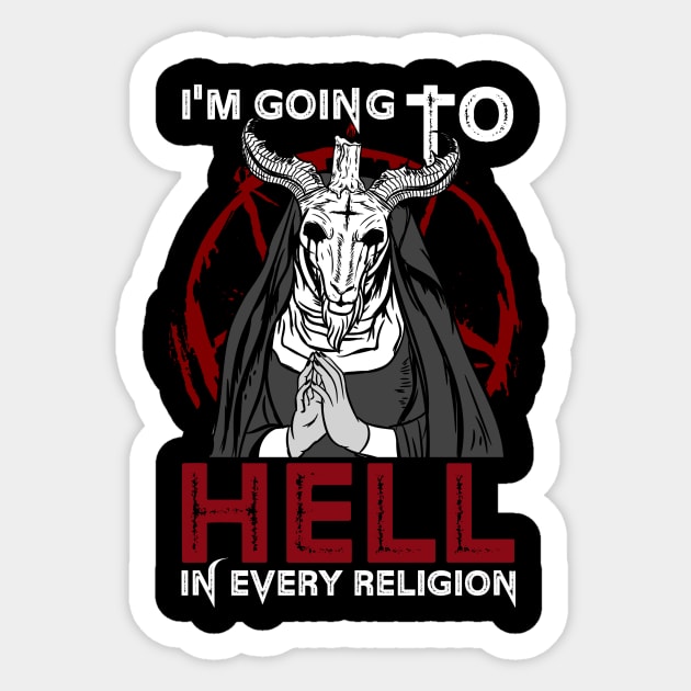 I'm Going To Hell In Every Religion - Satanic Gift Sticker by biNutz